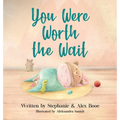 You Were Worth the Wait