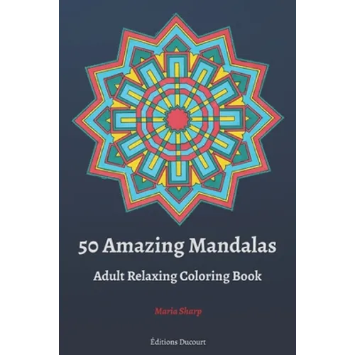 50 Amazing Mandalas Adult Relaxing Coloring Book