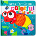 Never Touch God's Colorful Creations