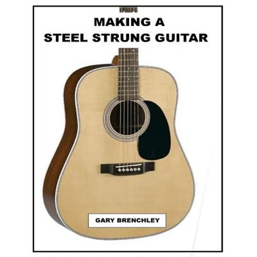 Making a Steel Strung Guitar