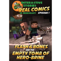 Flash and Bones and the Empty Tomb of Herobrine
