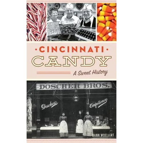 Cincinnati Candy: A Sweet History