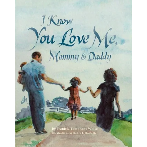 I Know You Love Me, Mommy and Daddy
