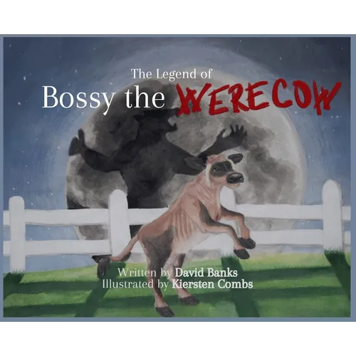 The Legend of Bossy the Werecow