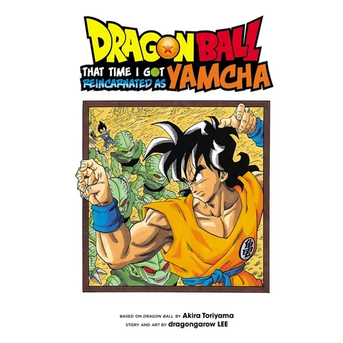 Dragon Ball: That Time I Got Reincarnated as Yamcha!