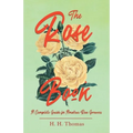 The Rose Book - A Complete Guide for Amateur Rose Growers