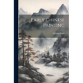 Early Chinese Painting