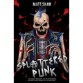 Splattered Punk: Turning The Gore, Violence and Sex Up To "Eleven"!