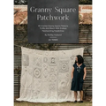 Granny Square Patchwork UK Terms Edition: 40 Crochet Granny Square Patterns to Mix and Match with Endless Patchworking Possibilities