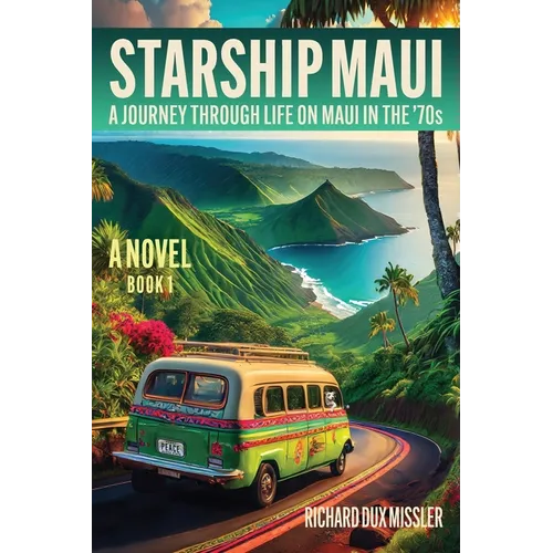Starship Maui: A Journey Through Life on Maui in the '70s