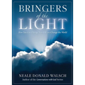 Bringers of the Light: How You Can Change Your Life and Change the World