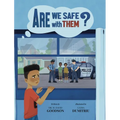 Are We Safe With Them?