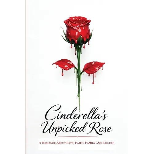 Cinderella's Unpicked Rose