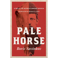 Pale Horse: A Novel of Revolutionary Russia