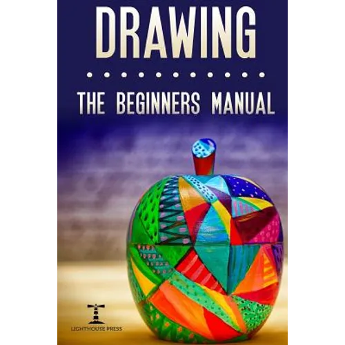 Drawing: The Beginners Manual - The Art of Drawing Zen Doodle Patterns from Scratch for Newbies