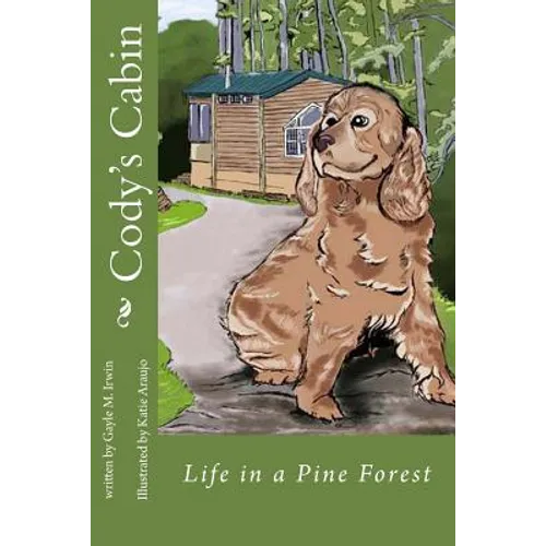 Cody's Cabin: Life in a Pine Forest