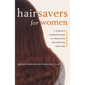 Hair Savers for Women: A Complete Guide to Preventing and Treating Hair Loss