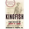 Kingfish: The Reign of Huey P. Long
