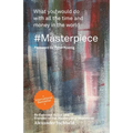 #Masterpiece - what you would do with all the time and money in the world