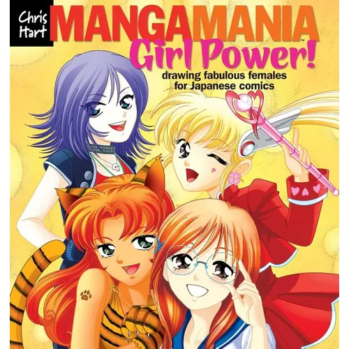 Manga Mania(tm) Girl Power!: Drawing Fabulous Females for Japanese Comics