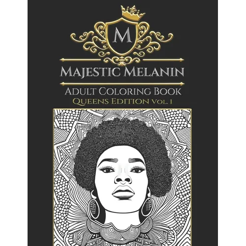 Majestic Melanin Adult Coloring Book: Queens Edition, Vol. 1