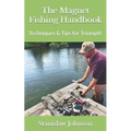 The Magnet Fishing Handbook: Techniques & Tips for Triumph!