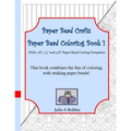 Paper Bead Crafts Paper Bead Coloring Book 1: With 1/8", 1/4", and 3/8" Paper Bead Cutting Templates