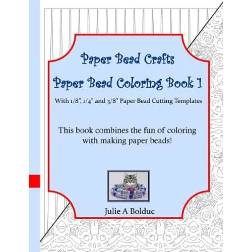 Paper Bead Crafts Paper Bead Coloring Book 1: With 1/8", 1/4", and 3/8" Paper Bead Cutting Templates