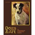 Dogs & Art: 50 Masterpieces & Their Dog Breeds