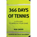 366 Days of Tennis: A Tip a Day to Improve Your Game