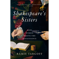 Shakespeare's Sisters: How Women Wrote the Renaissance