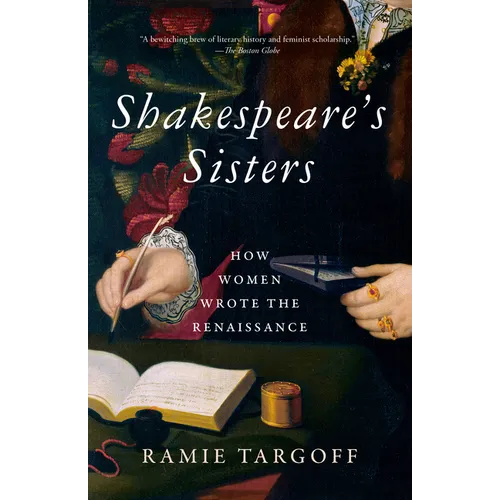 Shakespeare's Sisters: How Women Wrote the Renaissance