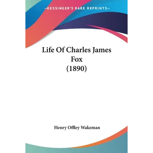 Life Of Charles James Fox (1890)