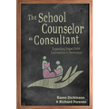 The School Counselor as Consultant: Expanding Impact from Intervention to Prevention