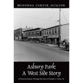 Asbury Park: A West Side Story - A Pictorial Journey Through the Eyes of Joseph A. Carter, Sr