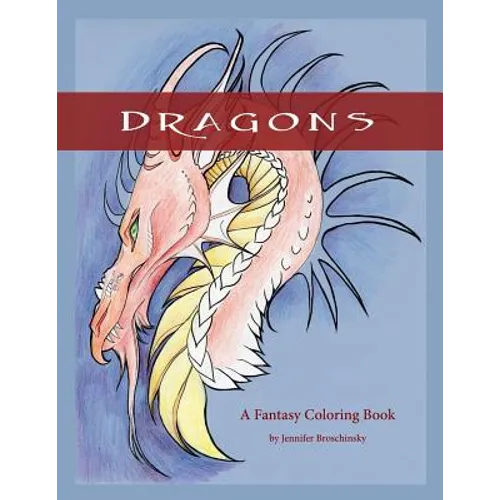 Dragons: A Fantasy Coloring Book