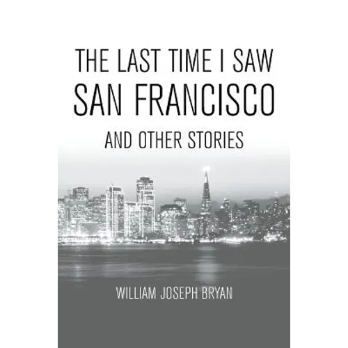 The Last Time I Saw San Francisco: And Other Stories