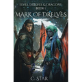 Mark of Drelves: Elves, Drelves & Dragons Book One