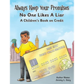 Always Keep Your Promises No One Likes A Liar: A Children's Book On Credit