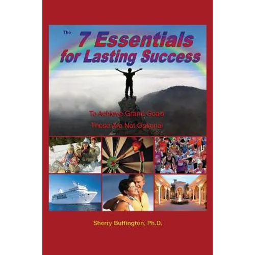 The 7 Essentials for Lasting Success
