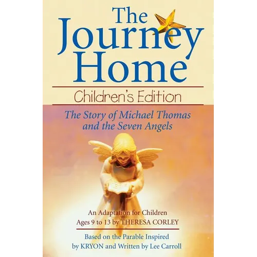 The Journey Home: Children's Edition: The Story of Michael Thomas ANS the Seven Angels