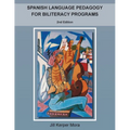 Spanish Language Pedagogy for Biliteracy Programs: 2nd Edition