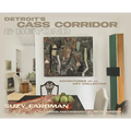 Detroit's Cass Corridor and Beyond: Adventures of an Art Collector