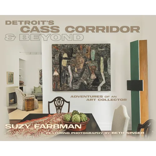 Detroit's Cass Corridor and Beyond: Adventures of an Art Collector