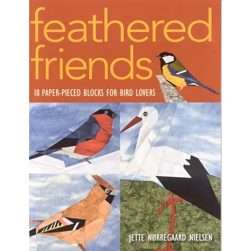 Feathered Friends-Print-on-Demand-Edition: 18 Paper-Pieced Blocks for Bird Lovers