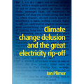 Climate Change Delusion and the Great Electricity Rip-off