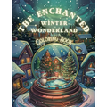 The Enchanted Winter Wonderland: Coloring Book