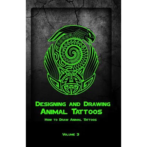 Designing and Drawing Animal Tattoos: How to Draw Animal Tattoos
