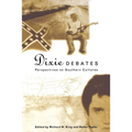 Dixie Debates: Perspectives on Southern Cultures