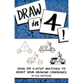 Draw in 4! Over 100 4-Step Sketches to Boost Your Drawing Confidence